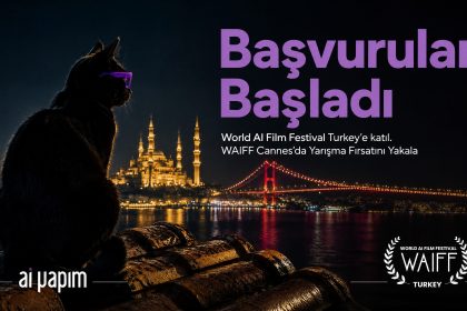 Ay Yapım, World AI Film Festival’i Türkiye’ye Getiriyor
