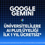 Google’dan Üniversite Öğrencilerine Büyük Jest: Gemini’nin AI Plus Planı İlk 1 Yıl Ücretsiz