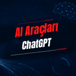 ChatGPT Nedir? Özellikleri, Kullanımı, Fiyatı ve Alternatifleri