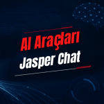 Jasper Chat Nedir? Özellikleri, Kullanımı, Fiyatı ve Alternatifleri