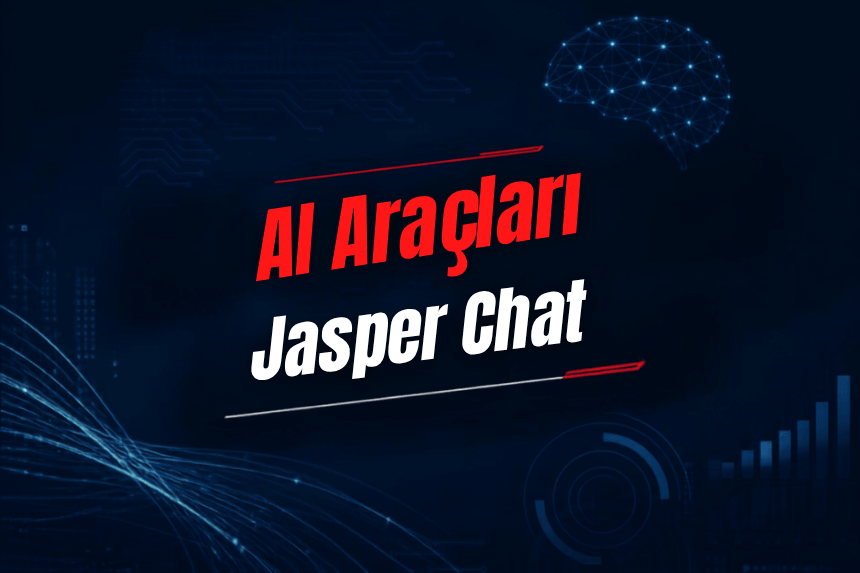 Jasper Chat Nedir? Özellikleri, Kullanımı, Fiyatı ve Alternatifleri