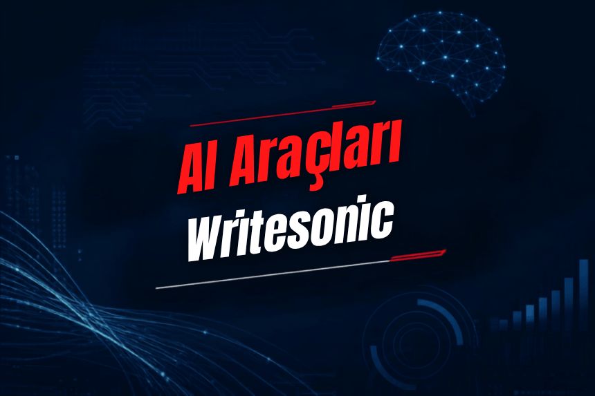 Writesonic Nedir? Özellikleri, Kullanımı, Fiyatı ve Alternatifleri