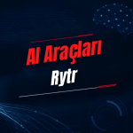 Rytr Nedir? Özellikleri, Kullanımı, Fiyatı ve Alternatifleri