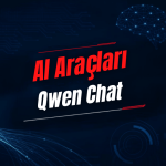 Qwen Chat Nedir? Özellikleri, Kullanımı, Fiyatı ve Alternatifleri
