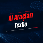 Textio Nedir? Özellikleri, Kullanımı, Fiyatı ve Alternatifleri