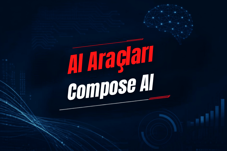 Compose AI Nedir? Özellikleri, Kullanımı, Fiyatı ve Alternatifleri