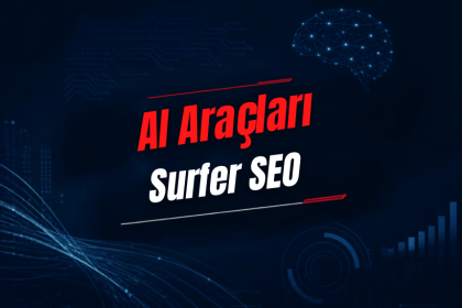 Surfer SEO Nedir? Özellikleri, Kullanımı, Fiyatı ve Alternatifleri