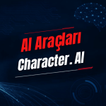 Character.AI Nedir? Özellikleri, Kullanımı, Fiyatı ve Alternatifleri