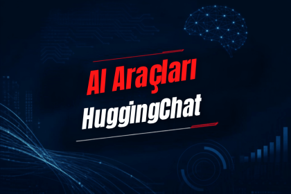 HuggingChat Nedir? Özellikleri, Kullanımı, Fiyatı ve Alternatifleri