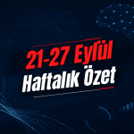 AI Dünyasında Neler Oluyor? 21-27 Eylül 2026 Haftalık Özet