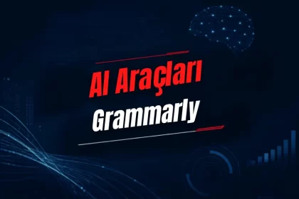 Grammarly Nedir? Özellikleri, Kullanımı, Fiyatı ve Alternatifleri