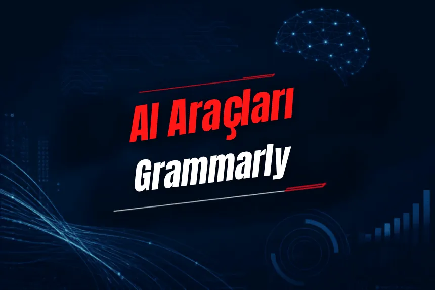 Grammarly Nedir? Özellikleri, Kullanımı, Fiyatı ve Alternatifleri