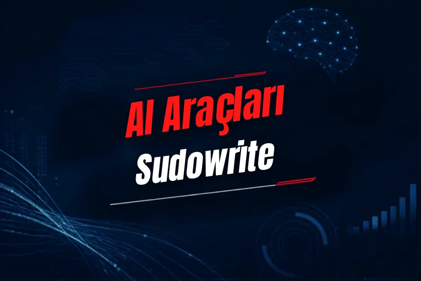 Sudowrite Nedir? Özellikleri, Kullanımı, Fiyatı ve Alternatifleri