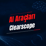 Clearscope Nedir? Özellikleri, Kullanımı, Fiyatı ve Alternatifleri
