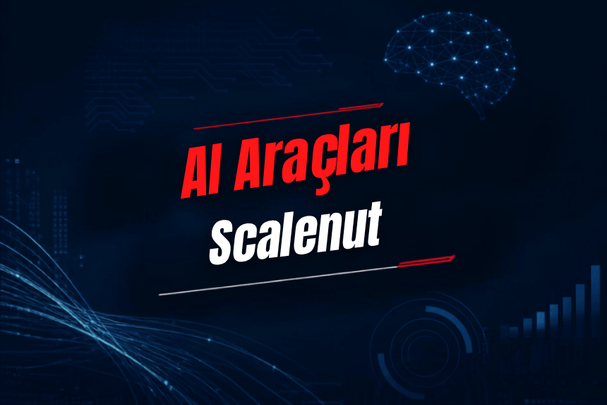 Scalenut Nedir? Özellikleri, Kullanımı, Fiyatı ve Alternatifleri