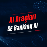 SE Ranking AI Nedir? Özellikleri, Kullanımı, Fiyatı ve Alternatifleri