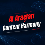 Content Harmony Nedir? Özellikleri, Kullanımı, Fiyatı ve Alternatifleri